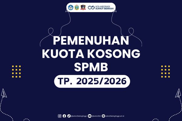 SMK N 2 Tebing Tinggi - Pemenuhan Kuota Kosong SPMB Tahun 2025